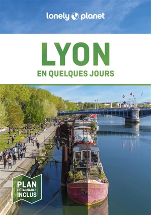 Lyon en quelques jours - Julie Hainaut