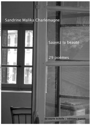 Sauvez la beauté : 29 poèmes - Sandrine Charlemagne