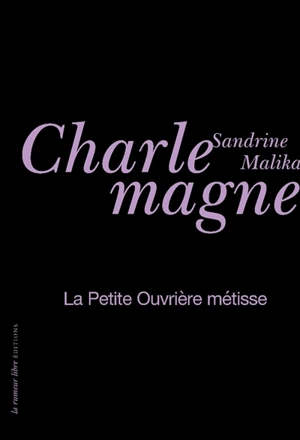 La petite ouvrière métisse - Sandrine Charlemagne