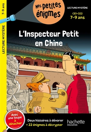 L'inspecteur Petit en Chine : CE1, CE2, 7-9 ans : deux histoires à dévorer + 22 énigmes à décrypter - Antonio G. Iturbe