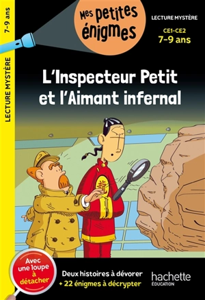 L'inspecteur Petit et l'aimant infernal : CE1, CE2, 7-9 ans : deux histoire à dévorer + 22 énigmes à décrypter - Antonio G. Iturbe