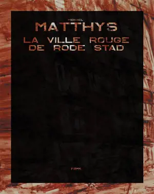 La ville rouge de Rode Stad - Michael Matthys