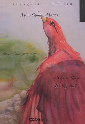 L'oiseau rouge. The red bird - Marie-Christine Masset