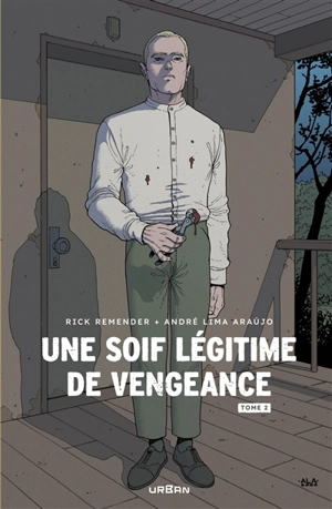 Une soif légitime de vengeance. Vol. 2 - Rick Remender