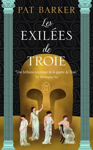 Les exilées de Troie - Pat Barker