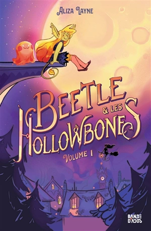 Beetle & les Hollowbones. Vol. 1 - Aliza Layne