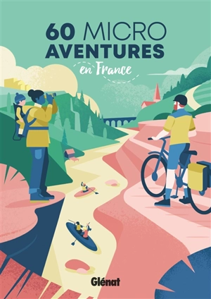 60 micro aventures en France - Sylvain Bazin
