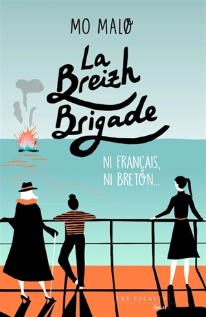 La Breizh brigade. Vol. 2. Ni Français, ni Breton... - Mo Malo