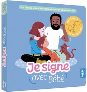 Je signe avec bébé : une histoire animée pour communiquer en signes avec bébé - Delphine Gilles Cotte