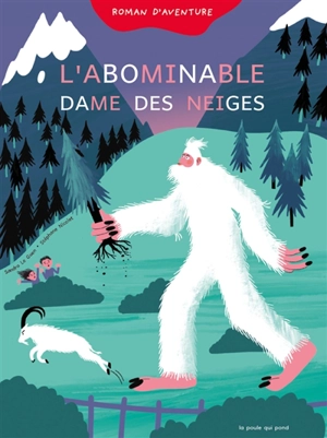 L'abominable dame des neiges : roman d'aventure - Sandra Le Guen