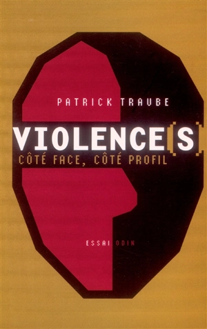 Violence(s), côté face, côté profil - Patrick Traube