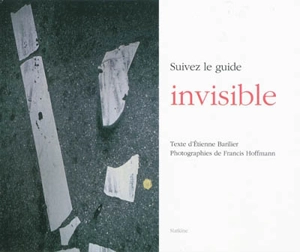 Suivez le guide invisible - Etienne Barilier