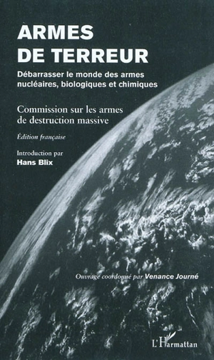 Armes de terreur : débarrasser le monde des armes nucléaires, biologiques et chimiques - Weapons of mass destruction commission