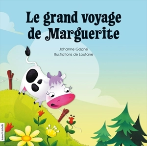 Le grand voyage de Marguerite - Johanne Gagné