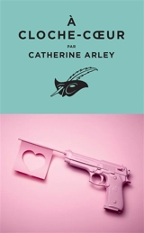 A cloche-coeur - Catherine Arley