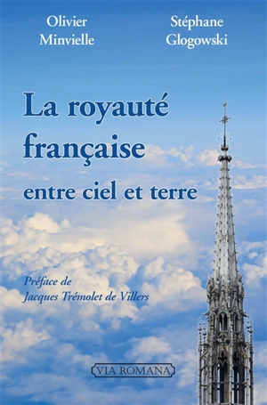 La royauté française entre ciel et terre : 20 anecdotes qui ont fait l'âme de la France - Olivier Minvielle