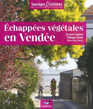 Echappées végétales en Vendée - Jacques Soignon
