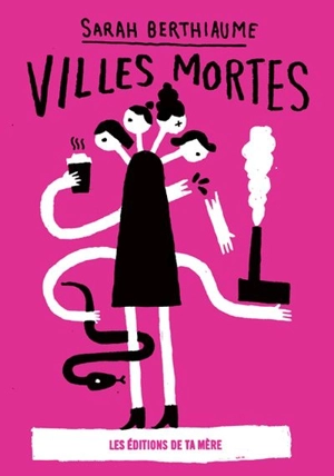 Villes mortes - Sarah Berthiaume