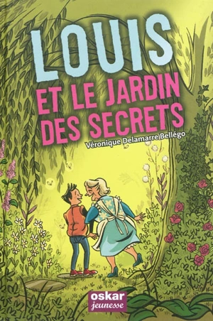 Louis et le jardin des secrets - Véronique Delamarre Bellégo