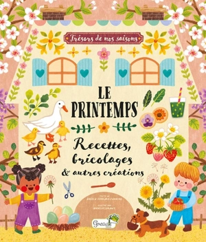 Le printemps : recettes, bricolages & autres créations - Angela Ferraro-Fanning