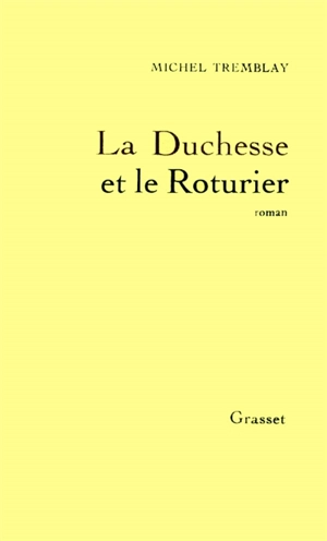 La duchesse et le roturier - Michel Tremblay