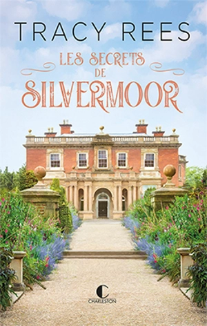 Les secrets de Silvermoor - Tracy Rees