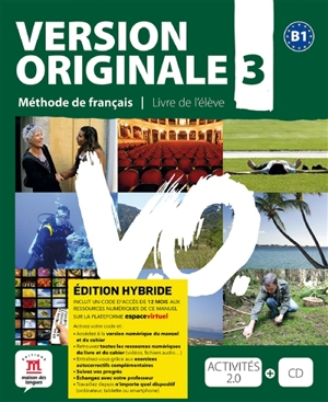 Version originale 3, méthode de français, B1 : livre de l'élève : édition hybride - Monique Denyer