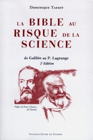 La Bible au risque de la science : de Galilée au P. Lagrange - Dominique Tassot