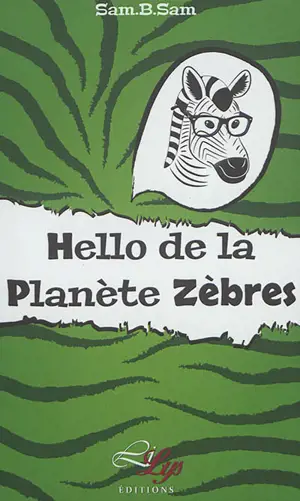 Hello de la planète Zèbres - Sam B. Sam