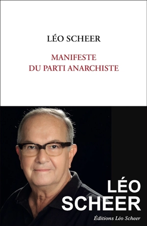 Manifeste du parti anarchiste - Léo Scheer