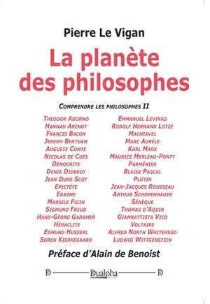 Comprendre les philosophes. Vol. 2. La planète des philosophes - Pierre Le Vigan