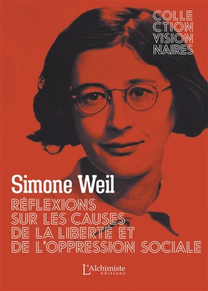 Réflexions sur les causes de la liberté et de l'oppression sociale : texte intégral - Simone Weil