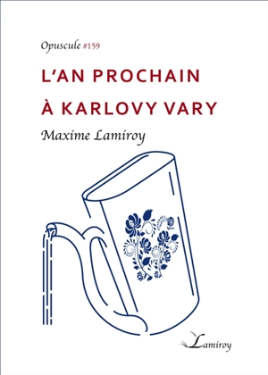 L'an prochain à Karlovy Vary - Maxime Lamiroy