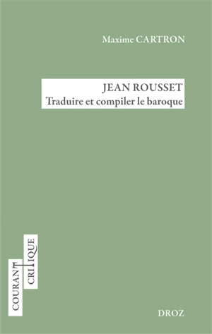 Jean Rousset : traduire et compiler le baroque - Maxime Cartron