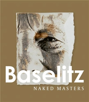 Georg Baselitz Naked Masters - Daniela Hammer-Tugendhat