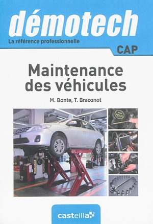 Maintenance des véhicules : CAP maintenance des véhicules, option A, voitures particulières - Michel Bonte