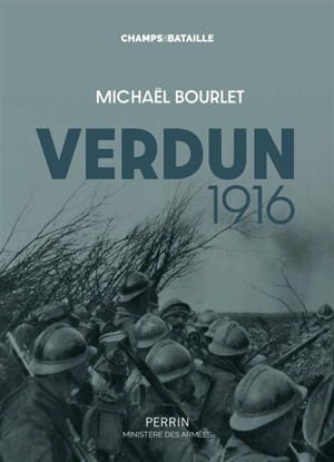 Verdun 1916 : la guerre de mouvement dans un mouchoir de poche - Michaël Bourlet