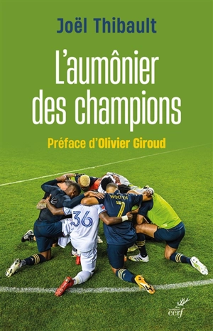 L'aumônier des champions : une immersion holistique dans le milieu du sport professionnel - Joël Thibault