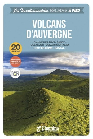 Volcans d'Auvergne : chaîne des Puys, Sancy, Cézallier, volcan cantalien (Puy de Dôme, Cantal) : 20 randos - Vivien Therme