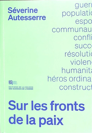 Sur les fronts de la paix : guide de l'activiste pour un monde nouveau - Séverine Autesserre