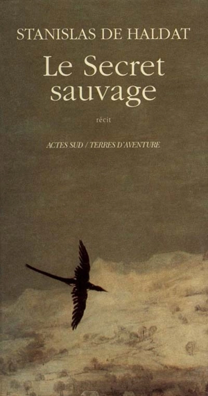 Le secret sauvage - Stanislas de Haldat