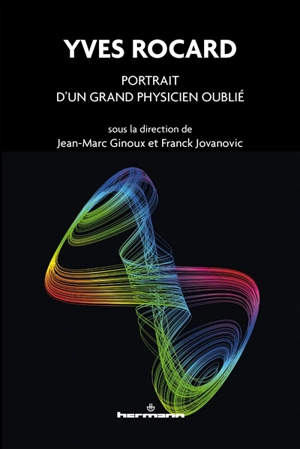 Yves Rocard : portrait d'un grand physicien oublié