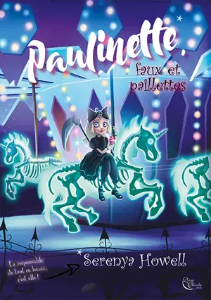 Paulinette. Vol. 1. Faux et paillettes - Serenya Howell