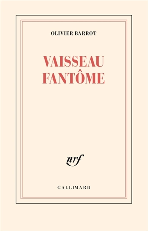 Vaisseau fantôme - Olivier Barrot