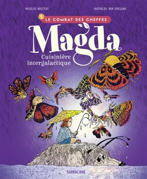 Magda, cuisinière intergalactique. Vol. 2. Le combat des cheffes - Nicolas Wouters