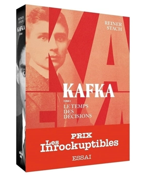 Kafka. Vol. 1. Le temps des décisions - Reiner Stach