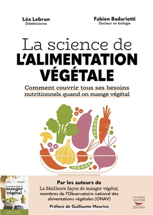 La science de l'alimentation végétale : comment couvrir tous ses besoins nutritionnels quand on mange végétal - Léa Lebrun