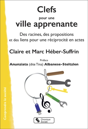 Clefs pour une ville apprenante : des racines, des propositions et des liens pour une réciprocité en actes - Claire Héber-Suffrin