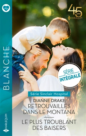 Retrouvailles dans le Montana : Sinclair Hospital. Le plus troublant des baisers - Dianne Drake