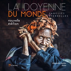 La doyenne du monde : sagesses éternelles - Alexandre Sattler